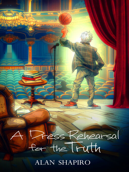 Title details for A Dress Rehearsal for the Truth by Alan Shapiro - Wait list